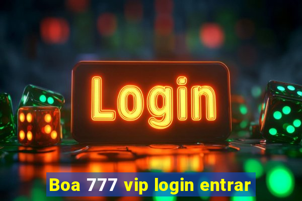 Boa 777 vip login entrar